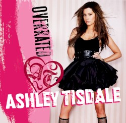 Overrated - Ashley Tisdale