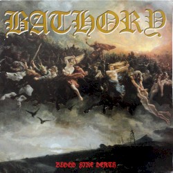 Blood Fire Death - Bathory