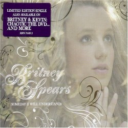 Someday (I Will Understand) - Britney Spears