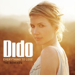 Everything To Lose - Dido