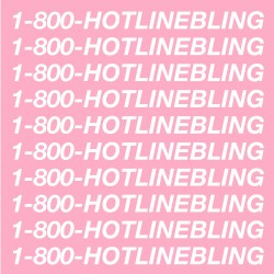 Hotline Bling - Drake