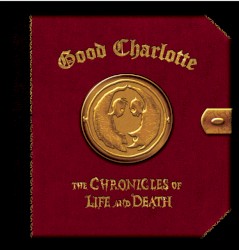 Chronicles Of Life And Death - Good Charlotte