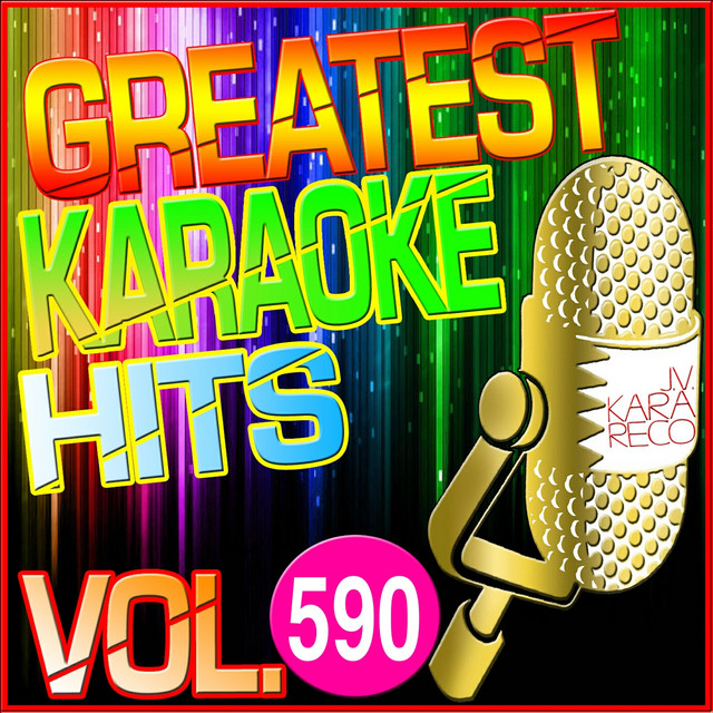 Greatest Karaoke Hits, Vol. 590 (Karaoke Version)