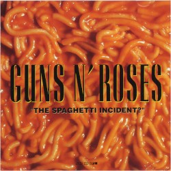 “The Spaghetti Incident?”