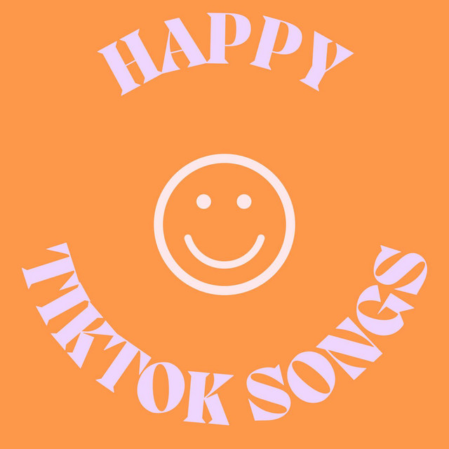 Happy TikTok Songs