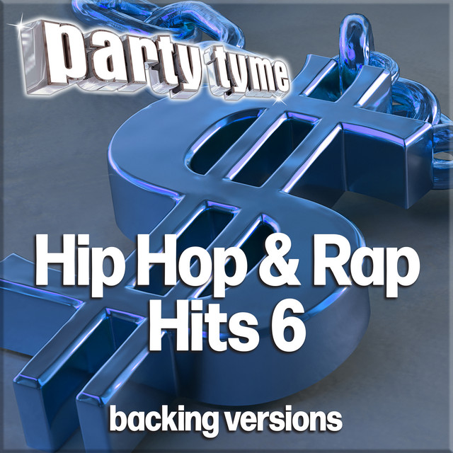 Hip Hop & Rap Hits 6 - Party Tyme (Backing Versions)