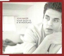 Your Body Is A Wonderland - John Mayer