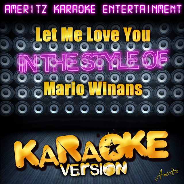 Let Me Love You (In the Style of Mario Winans) [Karaoke Version]