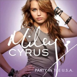 Party In The U.S.A. - Miley Cyrus