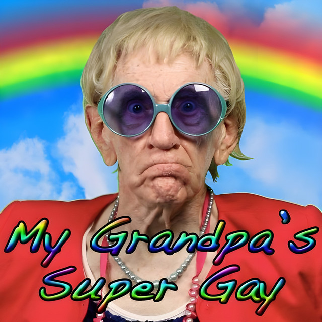 My Grandpa's Super Gay