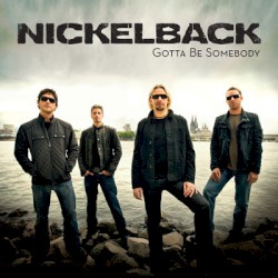 Gotta Be Somebody