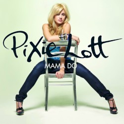 Mama Do - Pixie Lott