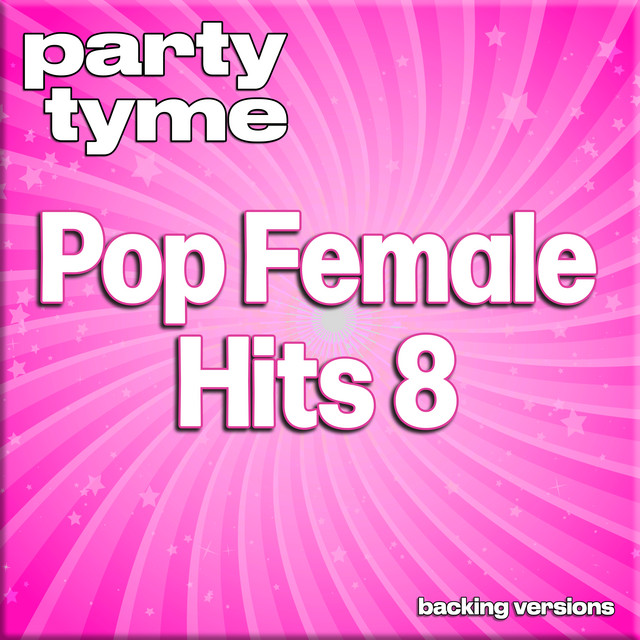 Pop Female Hits 8 - Party Tyme (Backing Versions)