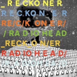 Reckoner - Radiohead