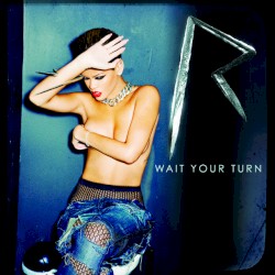 Wait Your Turn (the Wait Is Ova) - Rihanna