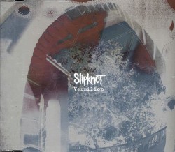 Vermilion - Slipknot
