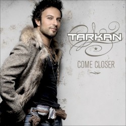 Come Closer - Tarkan