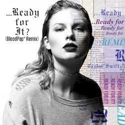 ...Ready For It? - Taylor Swift