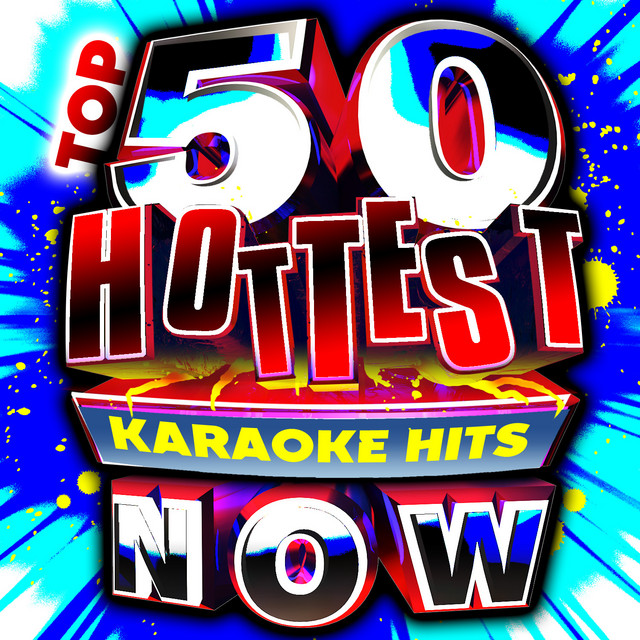 Top 50 Hottest Karaoke Hits Now!