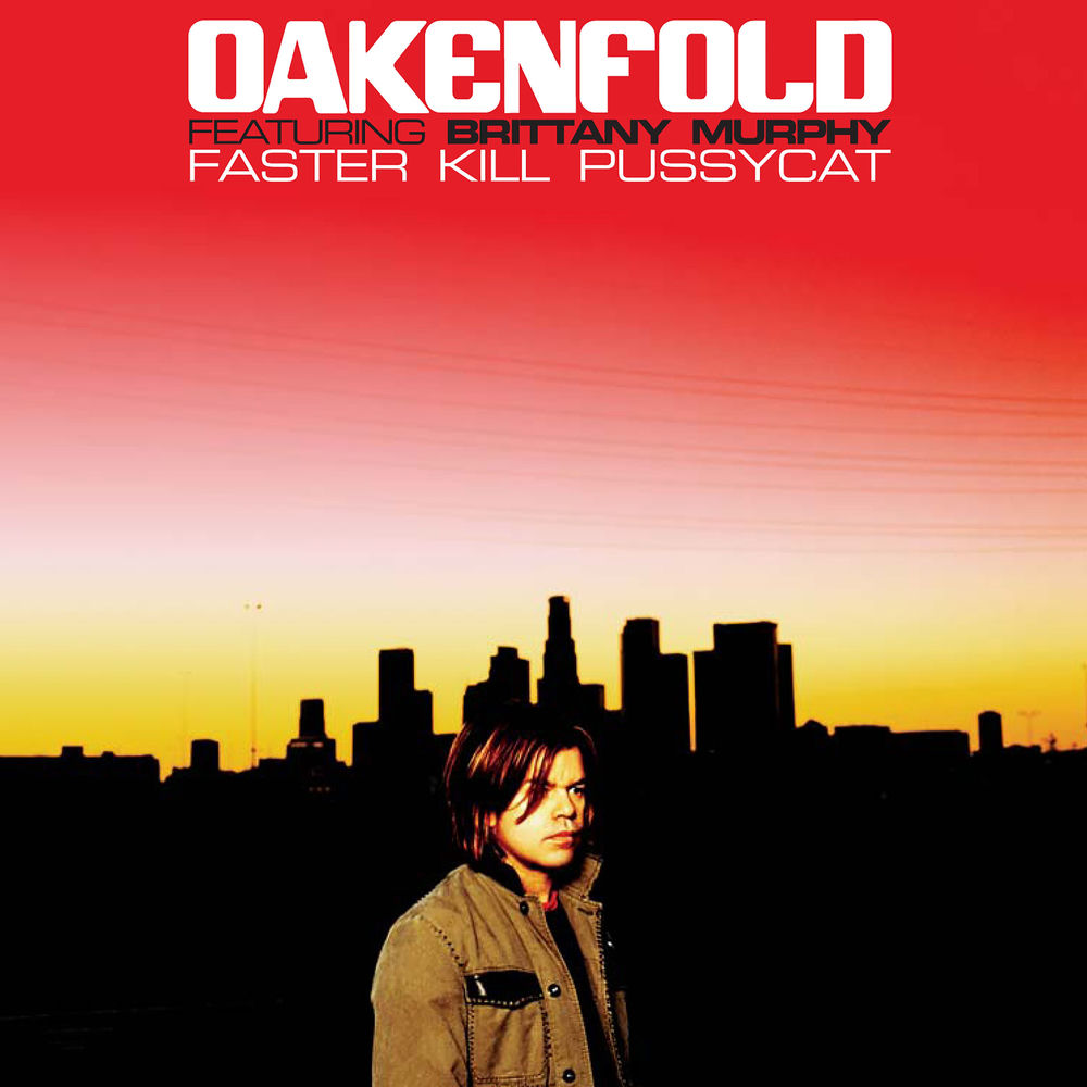 Faster Kill Pussycat (feat.Paul Oakenfold) - Brittany Murphy