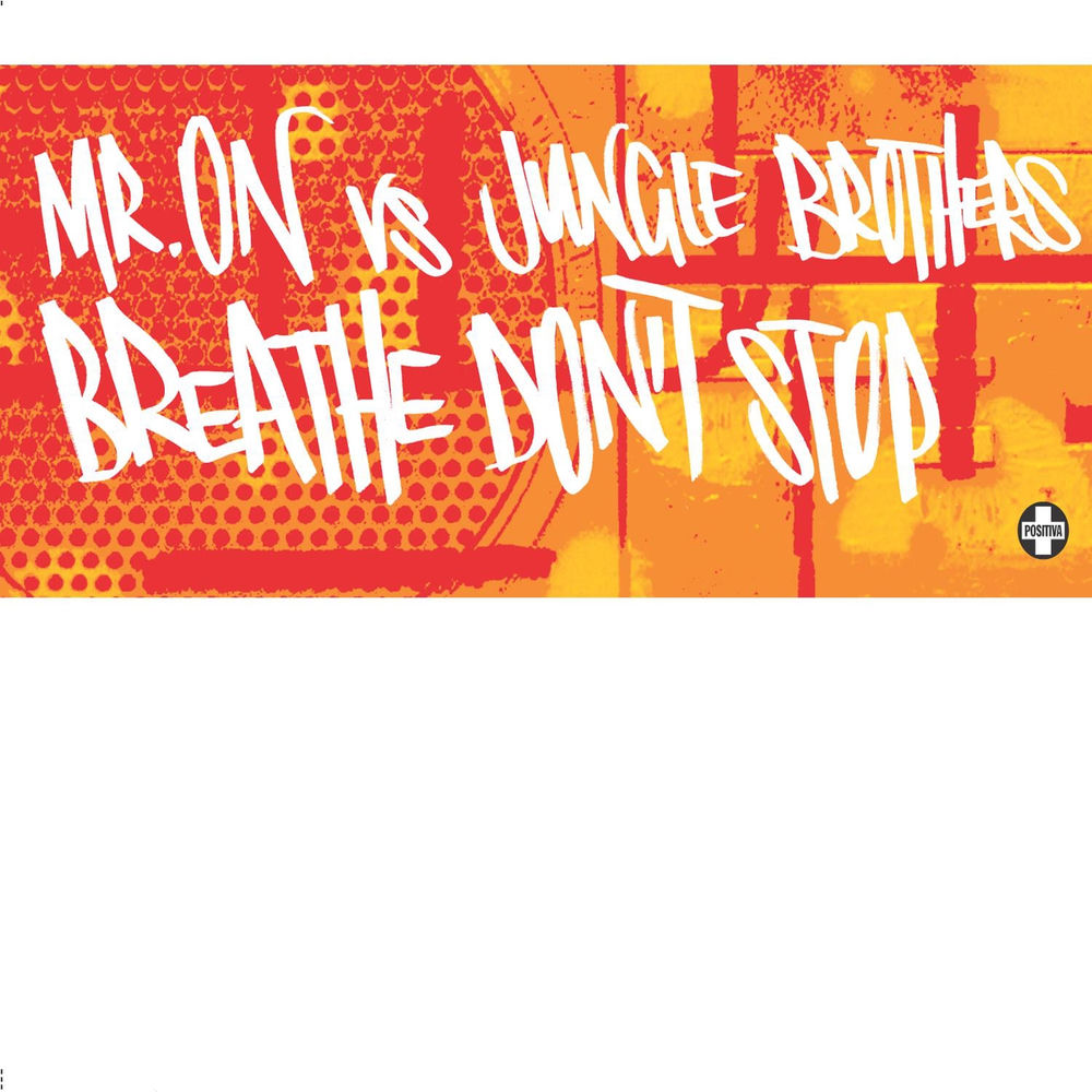 Breathe Don't Stop - Mr On Vs Jungle Brothers